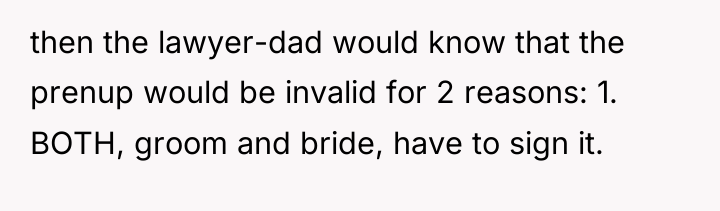 then the lawyer-dad would know that the prenup would be...