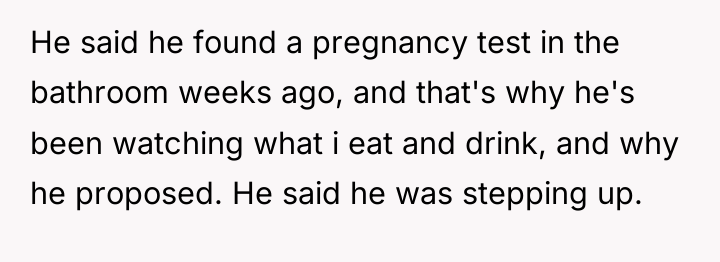 He said he found a pregnancy test in the bathroom...