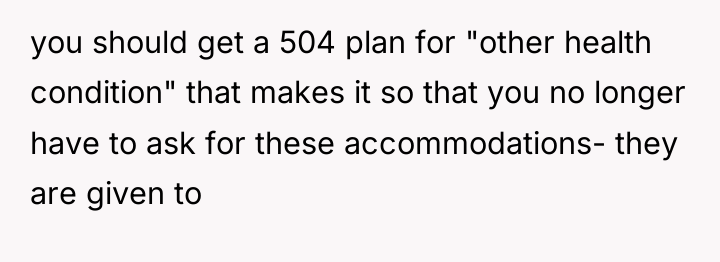 you should get a 504 plan for "other health condition"...