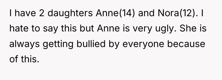 I have 2 daughters Anne(14) and Nora(12). I hate to...