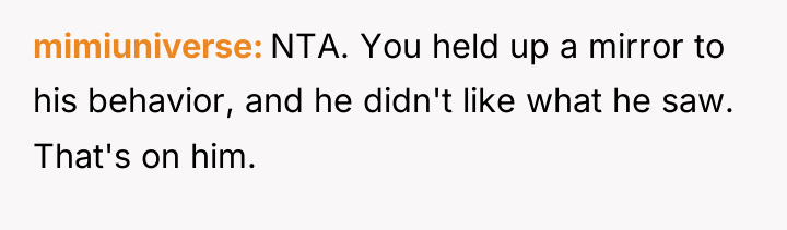 mimiuniverse NTA. You held up a mirror to his behavior,...