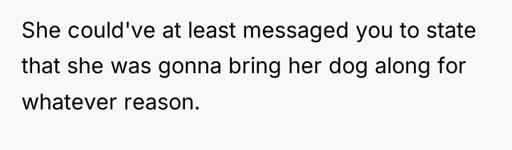 She could've at least messaged you to state that she...