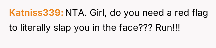 Katniss339 NTA. Girl, do you need a red flag to...