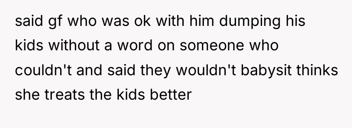 said gf who was ok with him dumping his kids...