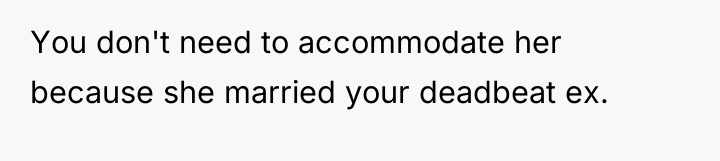 You don't need to accommodate her because she married your...