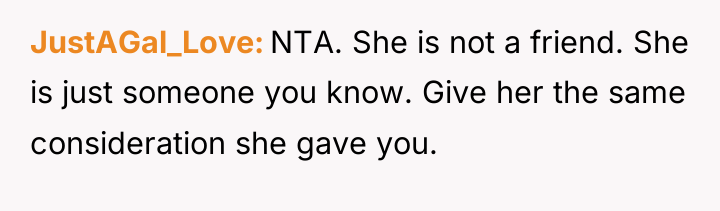 JustAGal_Love NTA. She is not a friend. She is just...