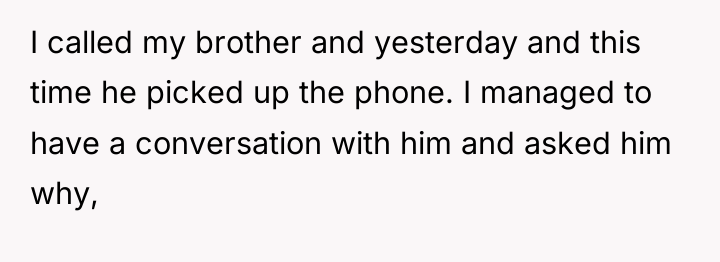I called my brother and yesterday and this time he...