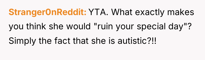 Stranger0nReddit YTA. What exactly makes you think she would "ruin...