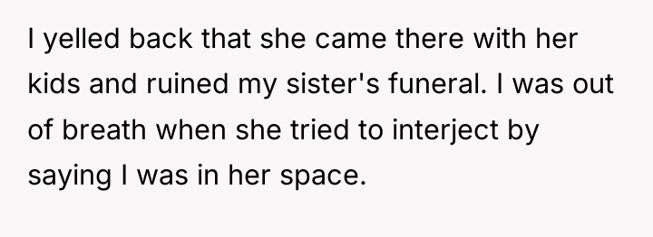 I yelled back that she came there with her kids...