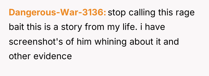 Dangerous-War-3136 stop calling this rage bait this is a story...