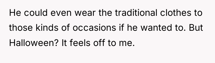 He could even wear the traditional clothes to those kinds...
