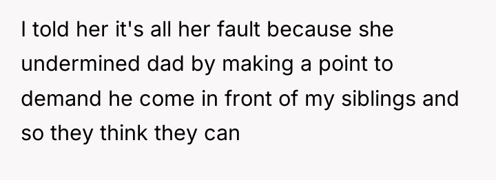 I told her it's all her fault because she undermined...