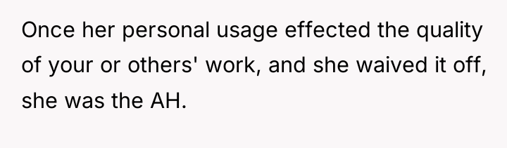 Once her personal usage effected the quality of your or...