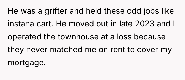 He was a grifter and held these odd jobs like...