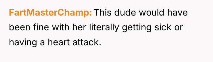 FartMasterChamp This dude would have been fine with her literally...