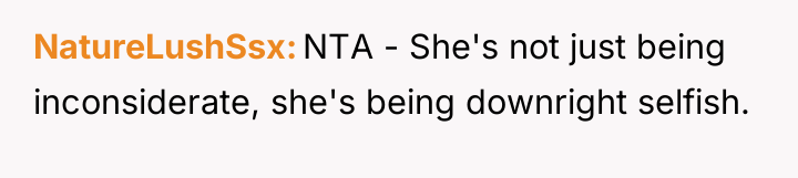 NatureLushSsx NTA - She's not just being inconsiderate, she's being...