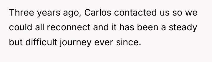 Three years ago, Carlos contacted us so we could all...