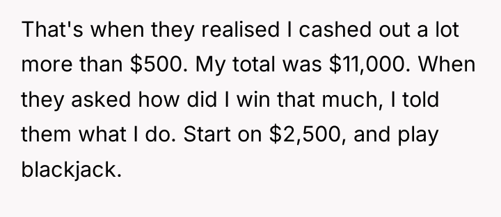 That's when they realised I cashed out a lot more...