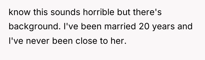 know this sounds horrible but there's background. I've been married...