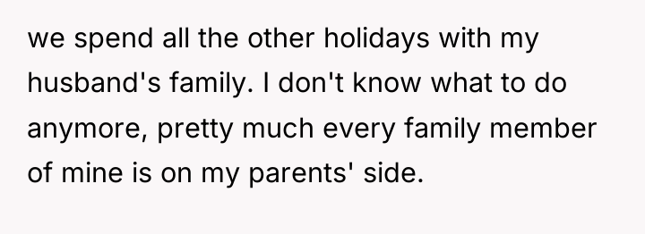 we spend all the other holidays with my husband's family....