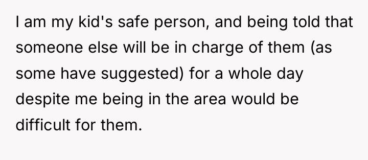I am my kid's safe person, and being told that...