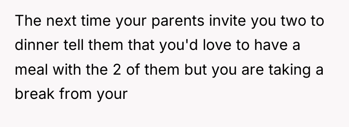 The next time your parents invite you two to dinner...