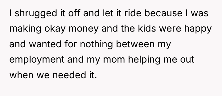 I shrugged it off and let it ride because I...