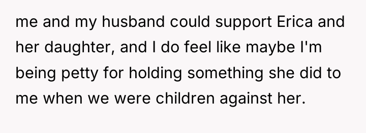 me and my husband could support Erica and her daughter,...