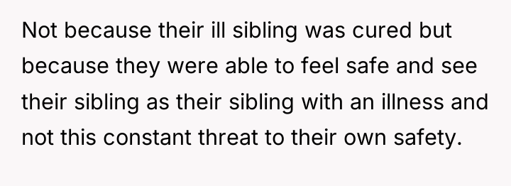 Not because their ill sibling was cured but because they...