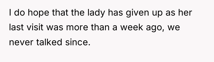 I do hope that the lady has given up as...