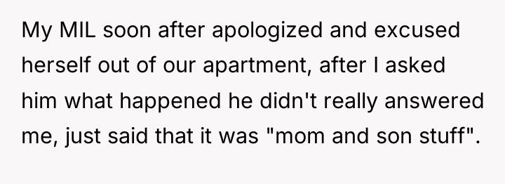 My MIL soon after apologized and excused herself out of...