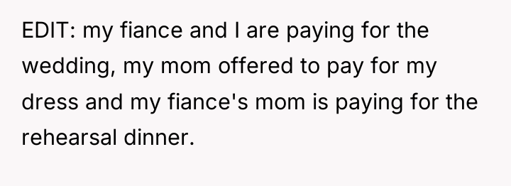 EDIT: my fiance and I are paying for the wedding,...