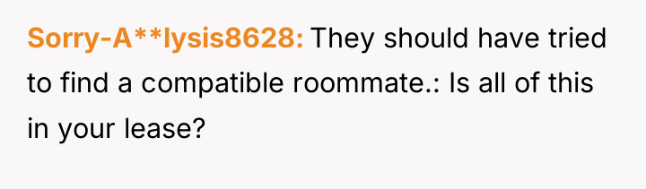 Sorry-A**lysis8628 They should have tried to find a compatible roommate.:...