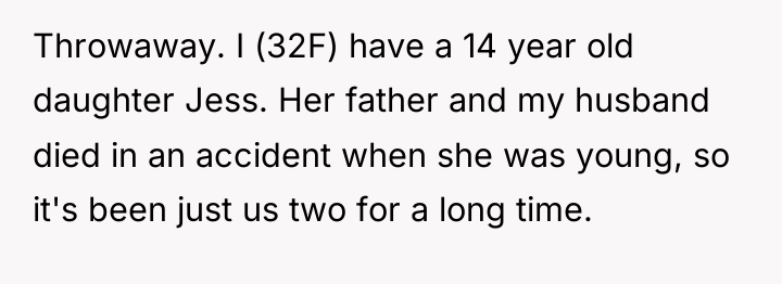 Throwaway. I (32F) have a 14 year old daughter Jess....
