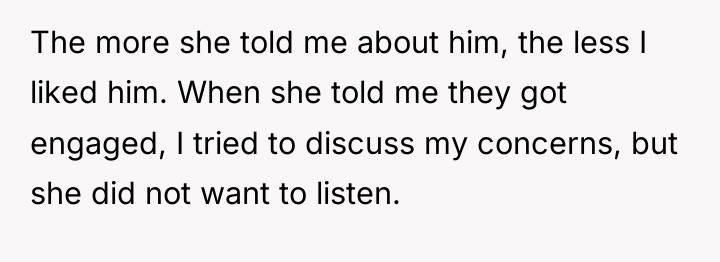 The more she told me about him, the less I...