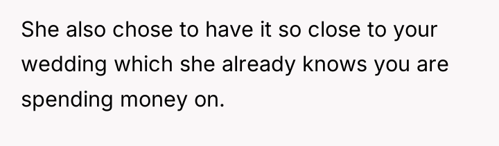 She also chose to have it so close to your...