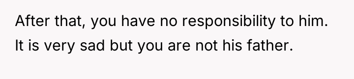 After that, you have no responsibility to him. It is...