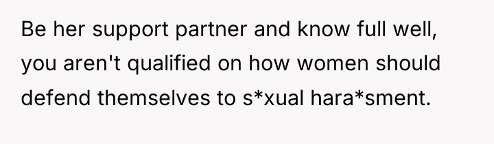 Be her support partner and know full well, you aren't...