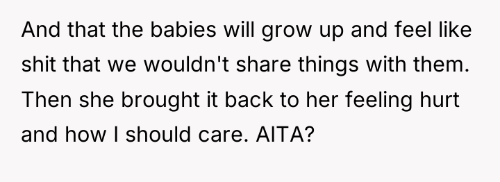 And that the babies will grow up and feel like...