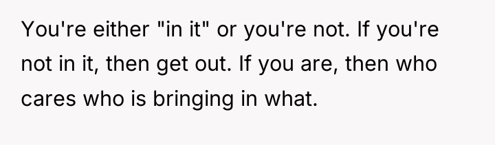 You're either "in it" or you're not. If you're not...
