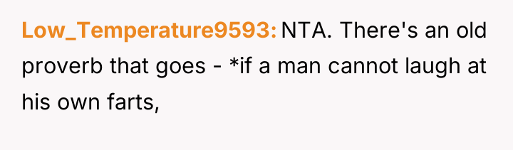 Low_Temperature9593 NTA. There's an old proverb that goes - *if...