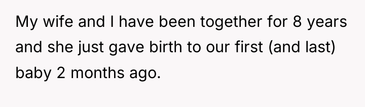 My wife and I have been together for 8 years...