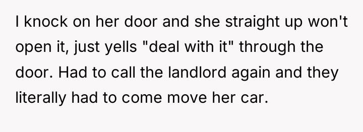 I knock on her door and she straight up won't...