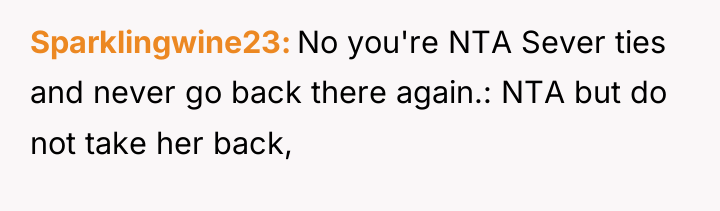 Sparklingwine23 No you're NTA Sever ties and never go back...