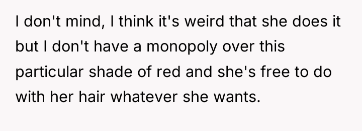I don't mind, I think it's weird that she does...