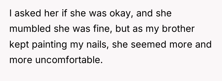 I asked her if she was okay, and she mumbled...