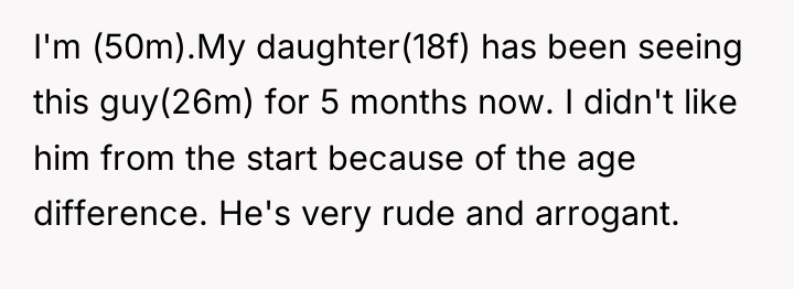 I'm (50m).My daughter(18f) has been seeing this guy(26m) for 5...