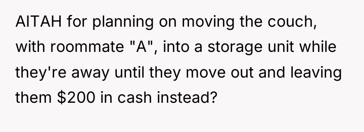 AITAH for planning on moving the couch, with roommate "A",...