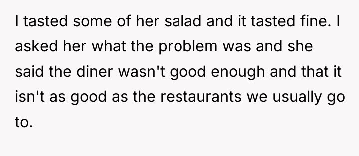 I tasted some of her salad and it tasted fine....