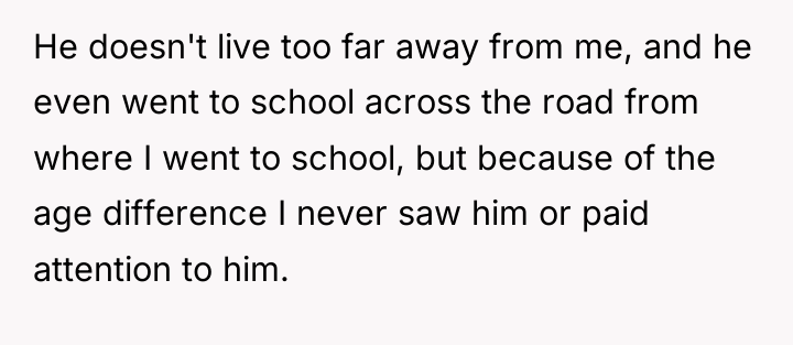 He doesn't live too far away from me, and he...